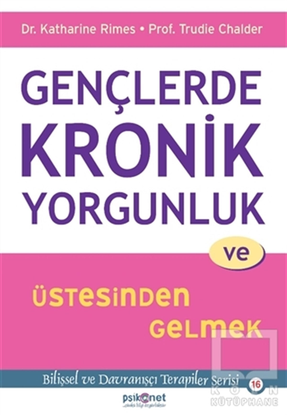 Katharine RimesGenel PsikolojiGençlerde Kronik Yorgunluk ve Üstesinden Gelmek