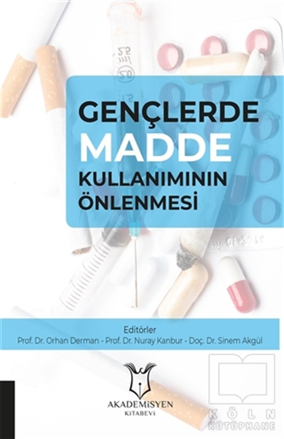 Orhan DermanBaşvuru KitaplarıGençlerde Madde Kullanımının Önlenmesi