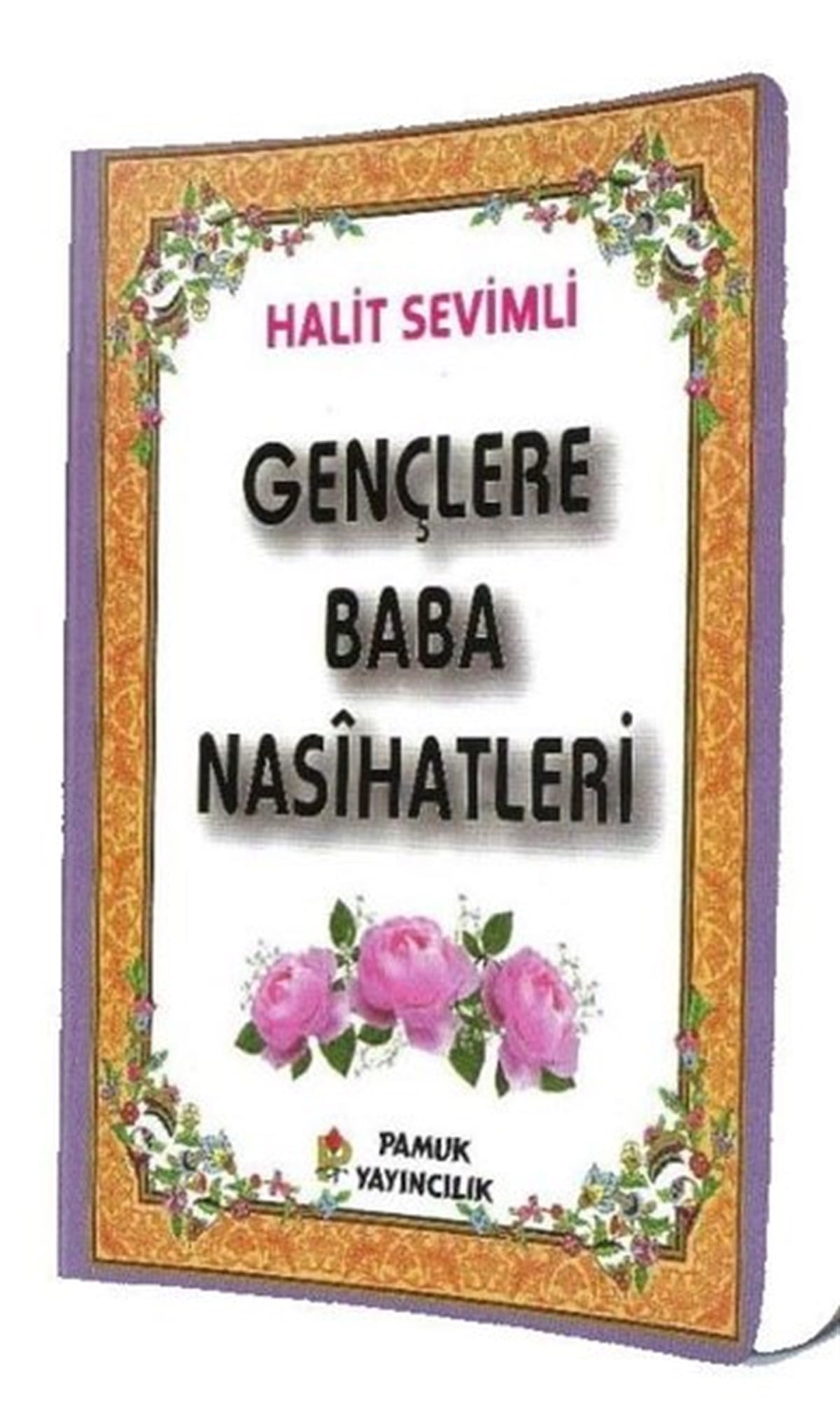 Halit Sevimliİslami KitaplarGençlere Baba Nasihatleri