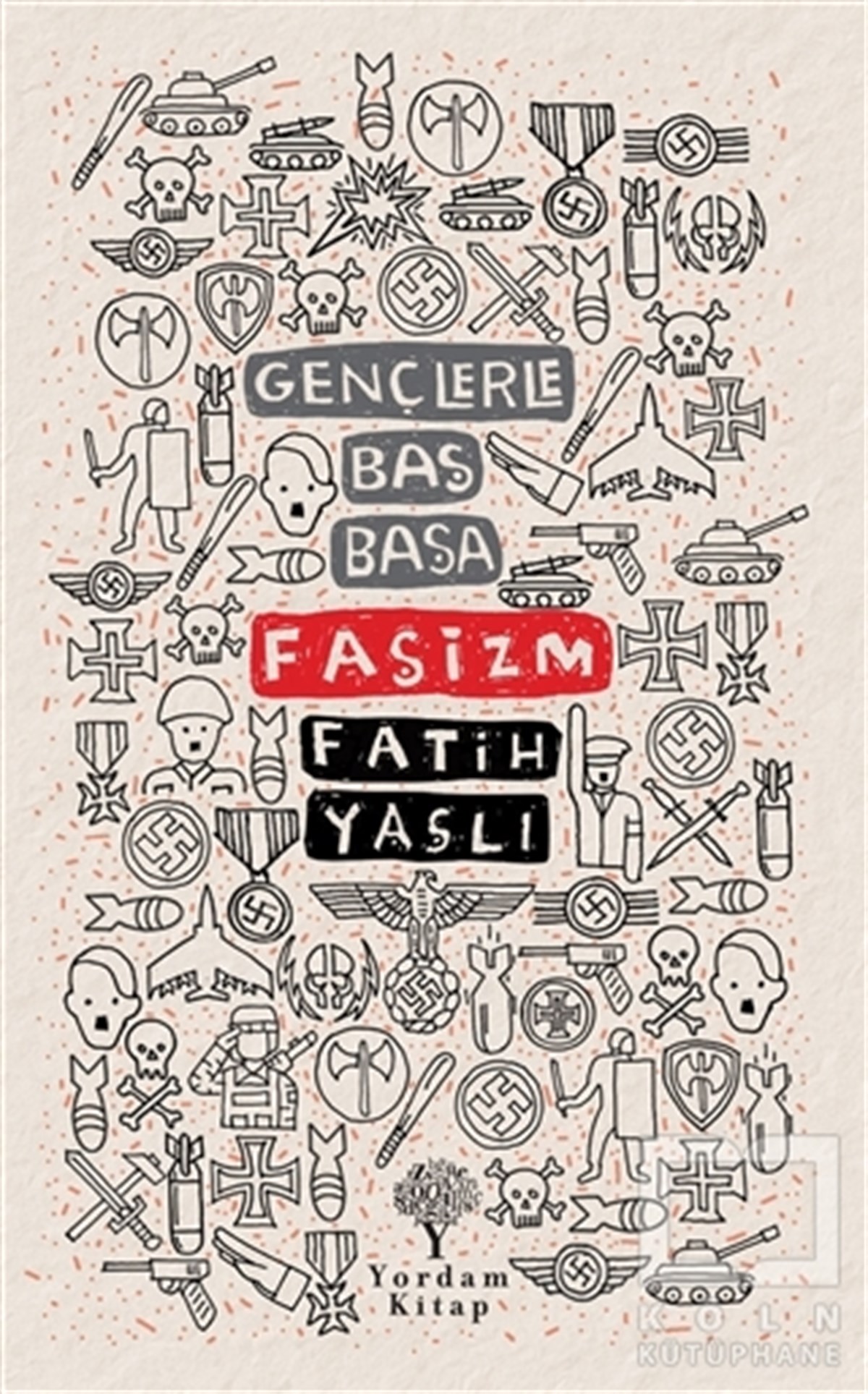 Fatih YaşlıAraştırma & İnceleme ve Referans KitaplarıGençlerle Baş Başa - Faşizm