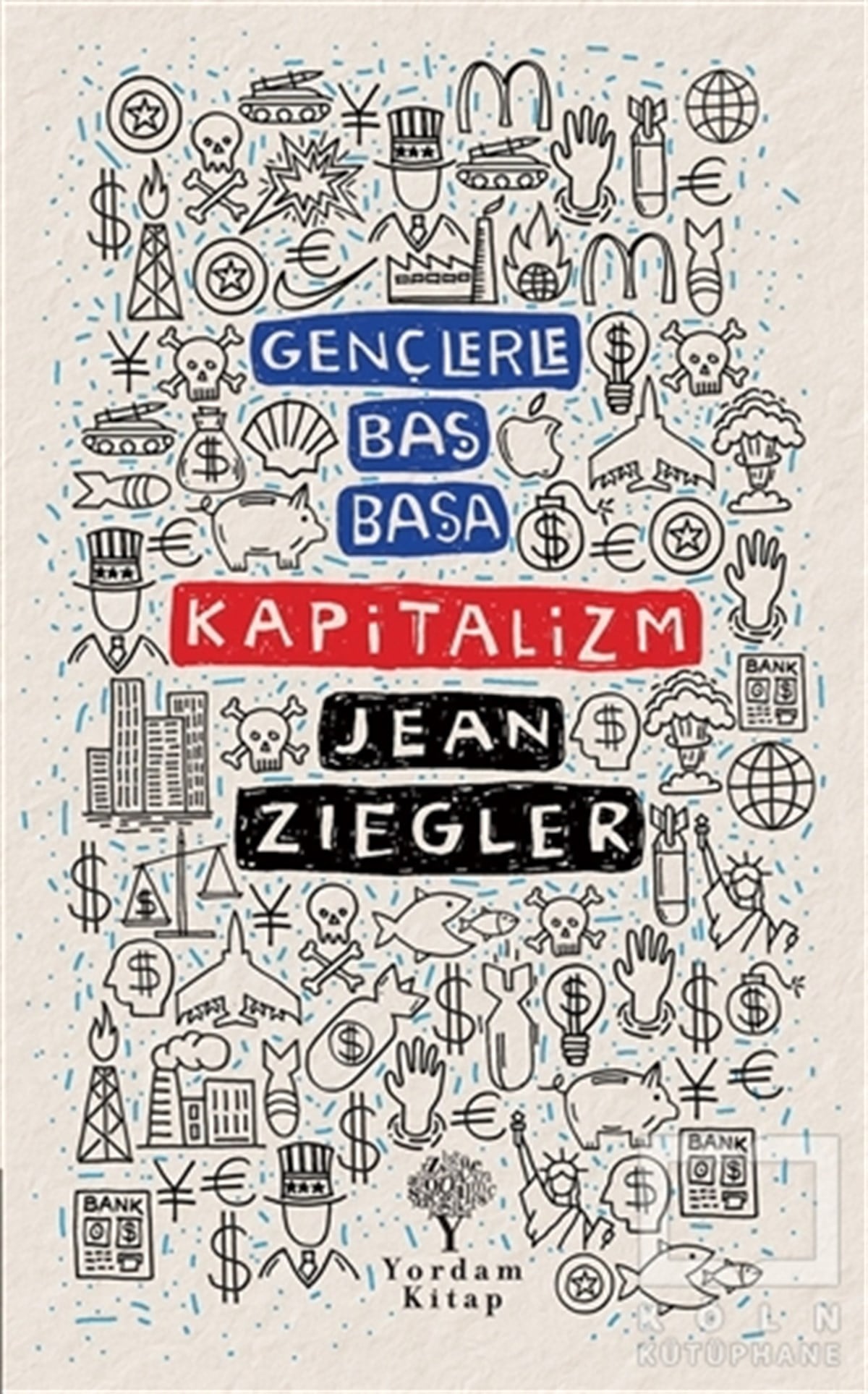 Jean ZieglerAraştırma & İnceleme ve Referans KitaplarıGençlerle Baş Başa Kapitalizm
