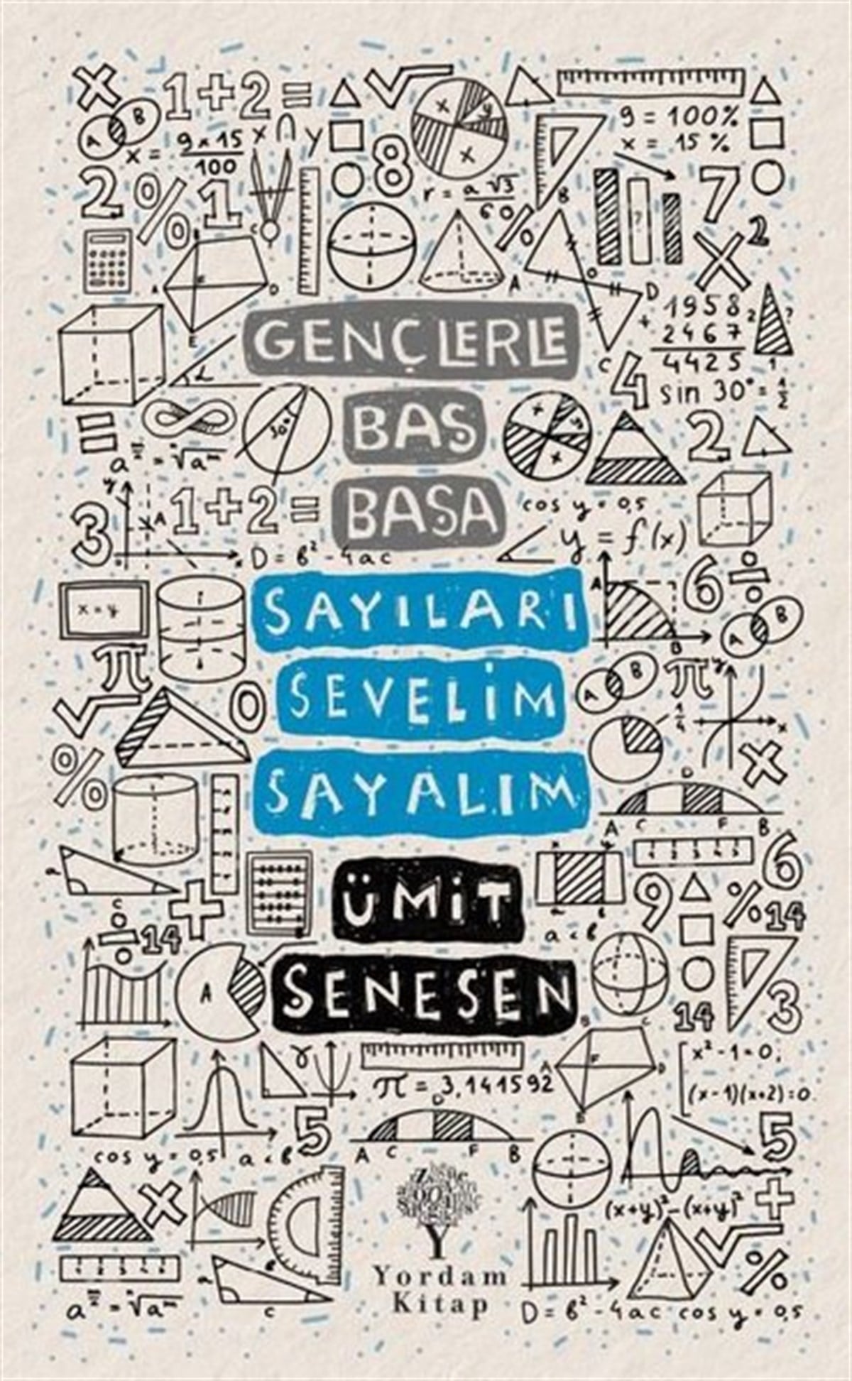Ümit ŞenesenMatematik KitaplarıGençlerle Baş Başa: Sayıları Sevelim Sayalım