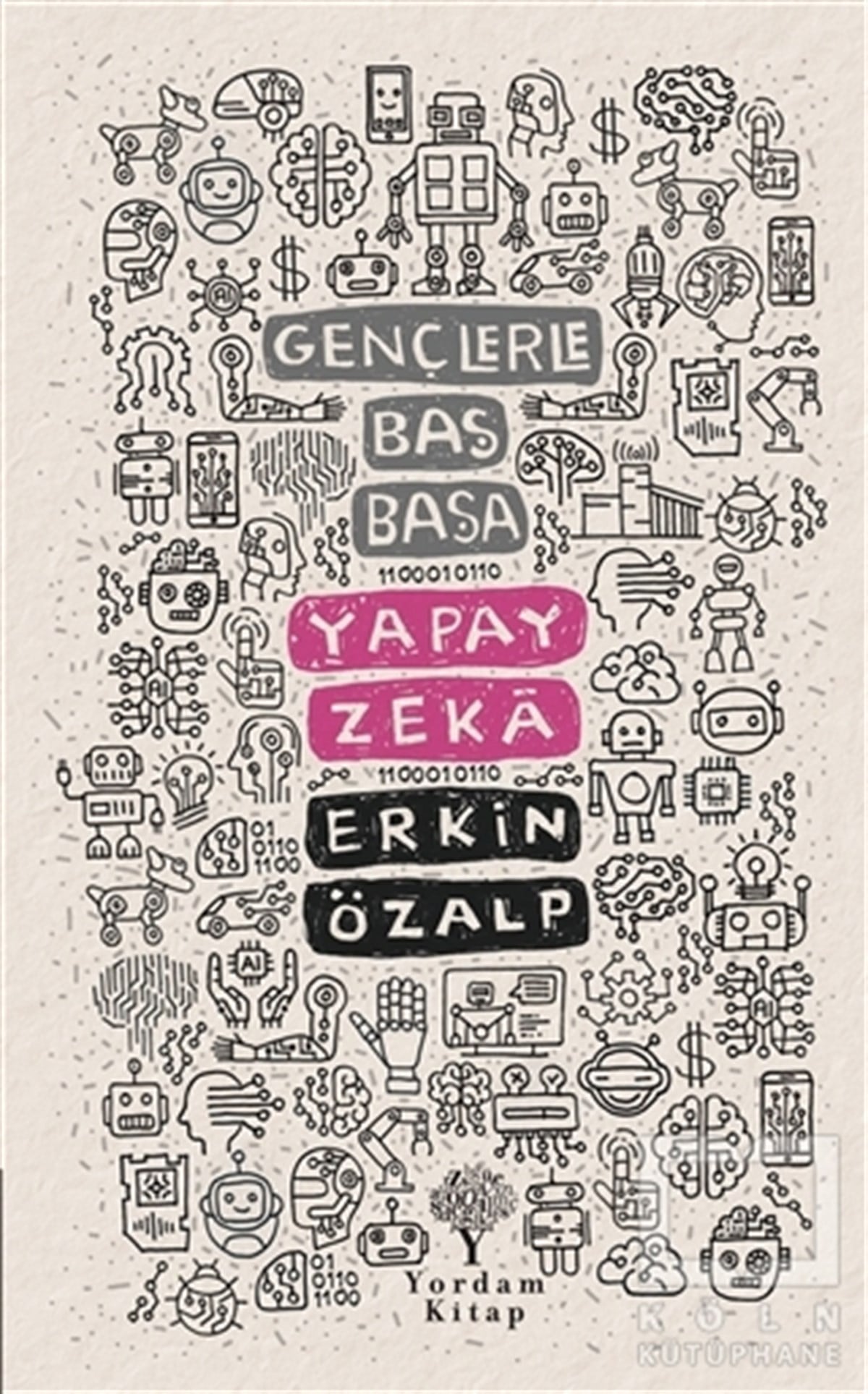 Erkin ÖzalpYapay ZekaGençlerle Baş Başa: Yapay Zeka