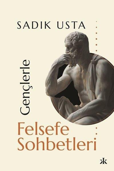 Sadık UstaFelsefe BilimiGençlerle Felsefe Sohbetleri