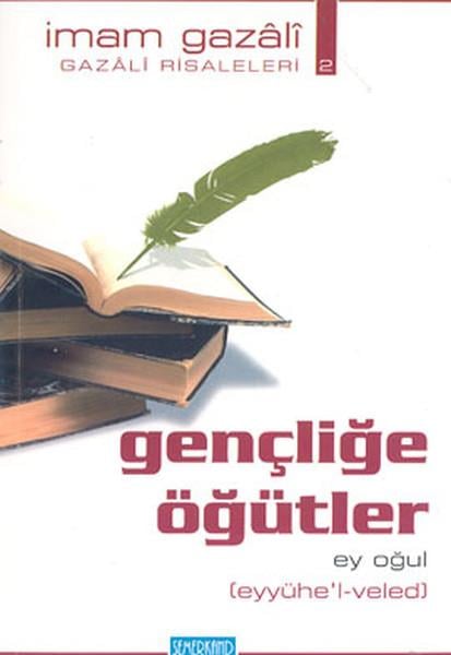 İmam GazaliTasavvuf KitaplarıGençliğe ÖğütlerEy Oğul(eyyühe'l-veled))