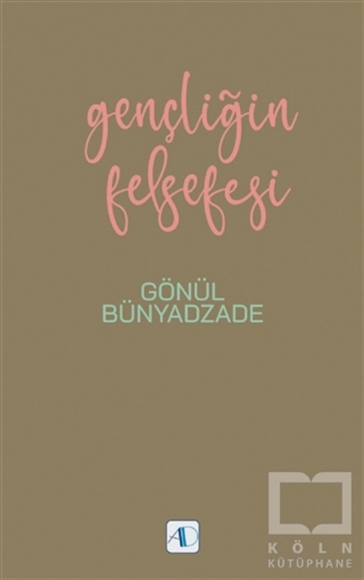 Gönül BünyadzadeDiğerGençliğin Felsefesi