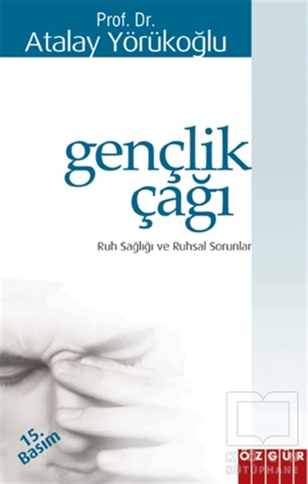 Atalay YörükoğluDiğerGençlik Çağı Ruh Sağlığı ve Ruhsal Sorunları