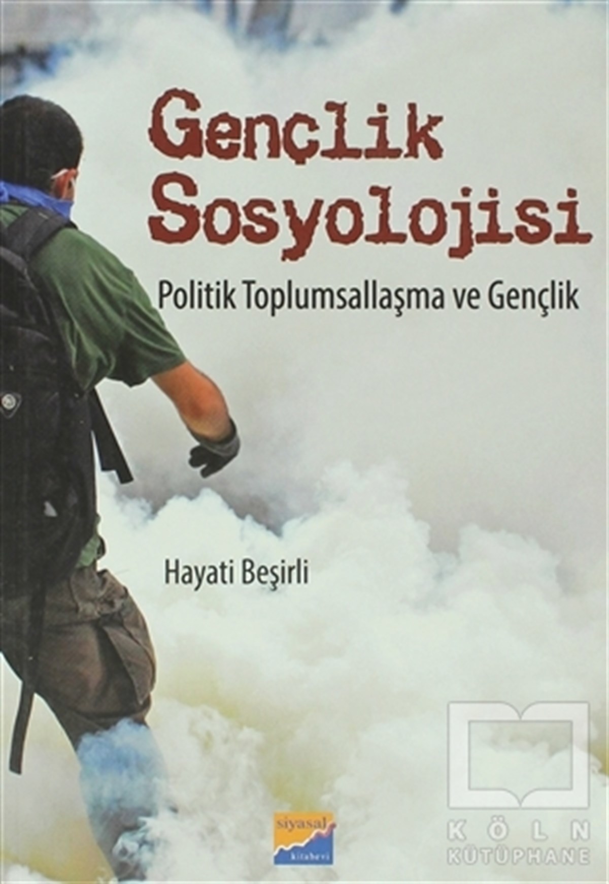 Hayati BeşirliDiğerGençlik Sosyolojisi Politik Toplumsallaşma ve Gençlik