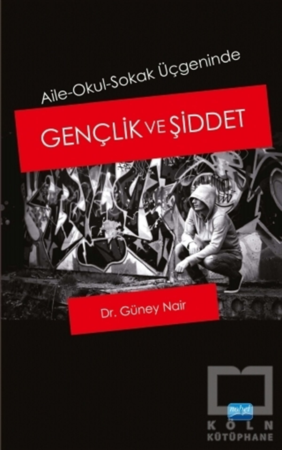 Güney NairKişisel GelişimGençlik ve Şiddet