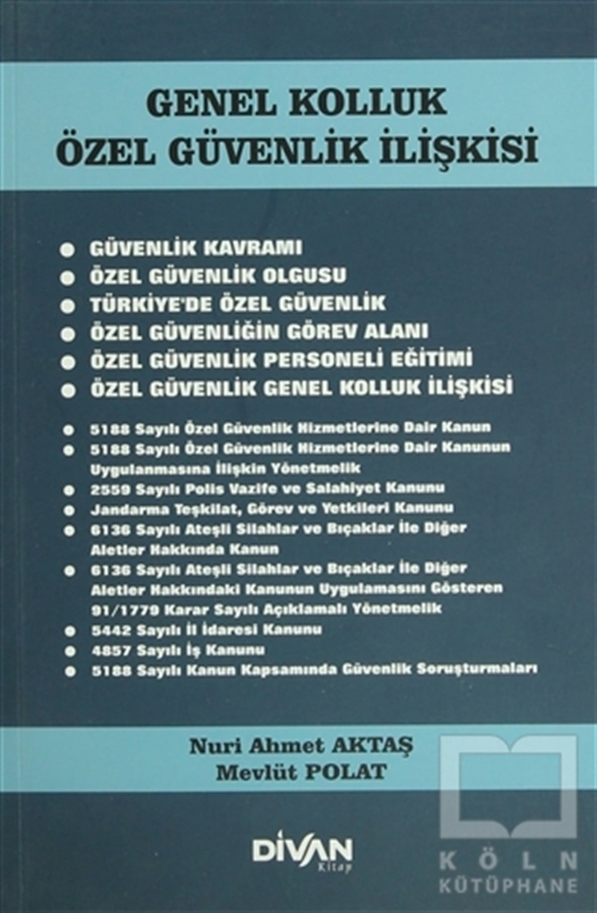 Nuri Ahmet AktaşKanun ve Uygulama KitaplarıGenel Kolluk Özel Güvenlik İlişkisi