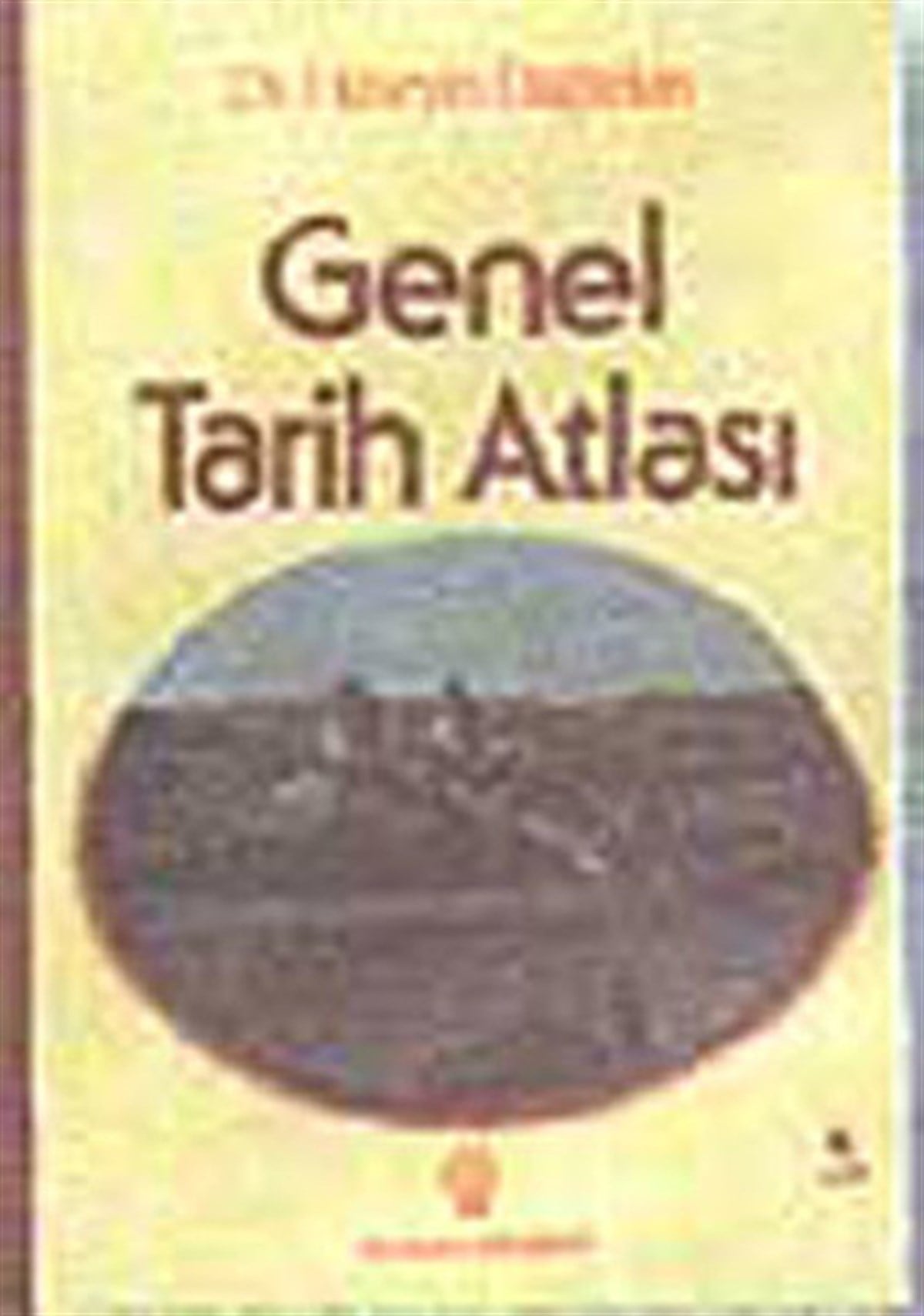Dr. Hüseyin DağtekinAtlasGenel Tarih Atlası