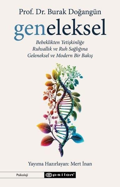 Burak DoğangünPsikoloji KitaplarıGeneleksel: Bebeklikten Yetişkinliğe - Ruhsallık ve Ruh Sağlığına - Geleneksel ve Modern Bir Bakış