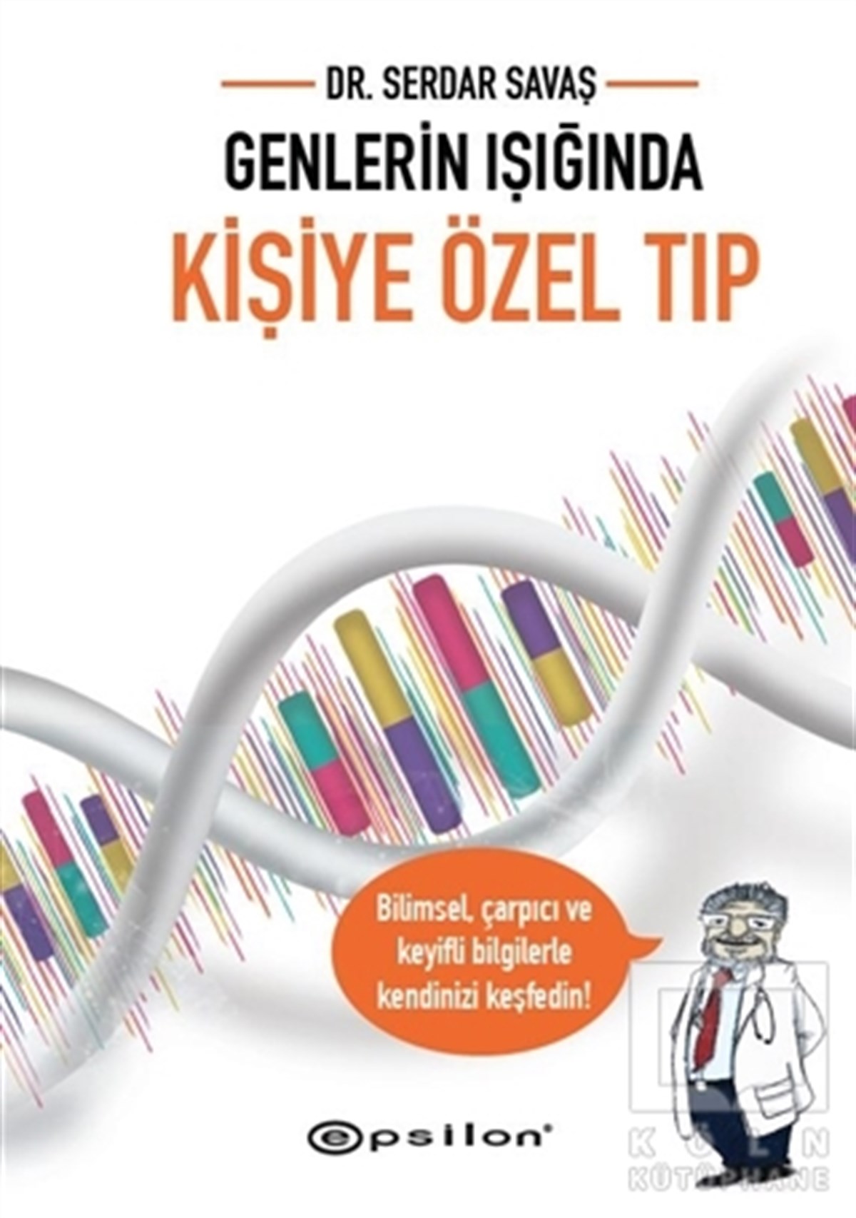 Serdar SavaşPopüler BilimGenlerin Işığında Kişiye Özel Tıp