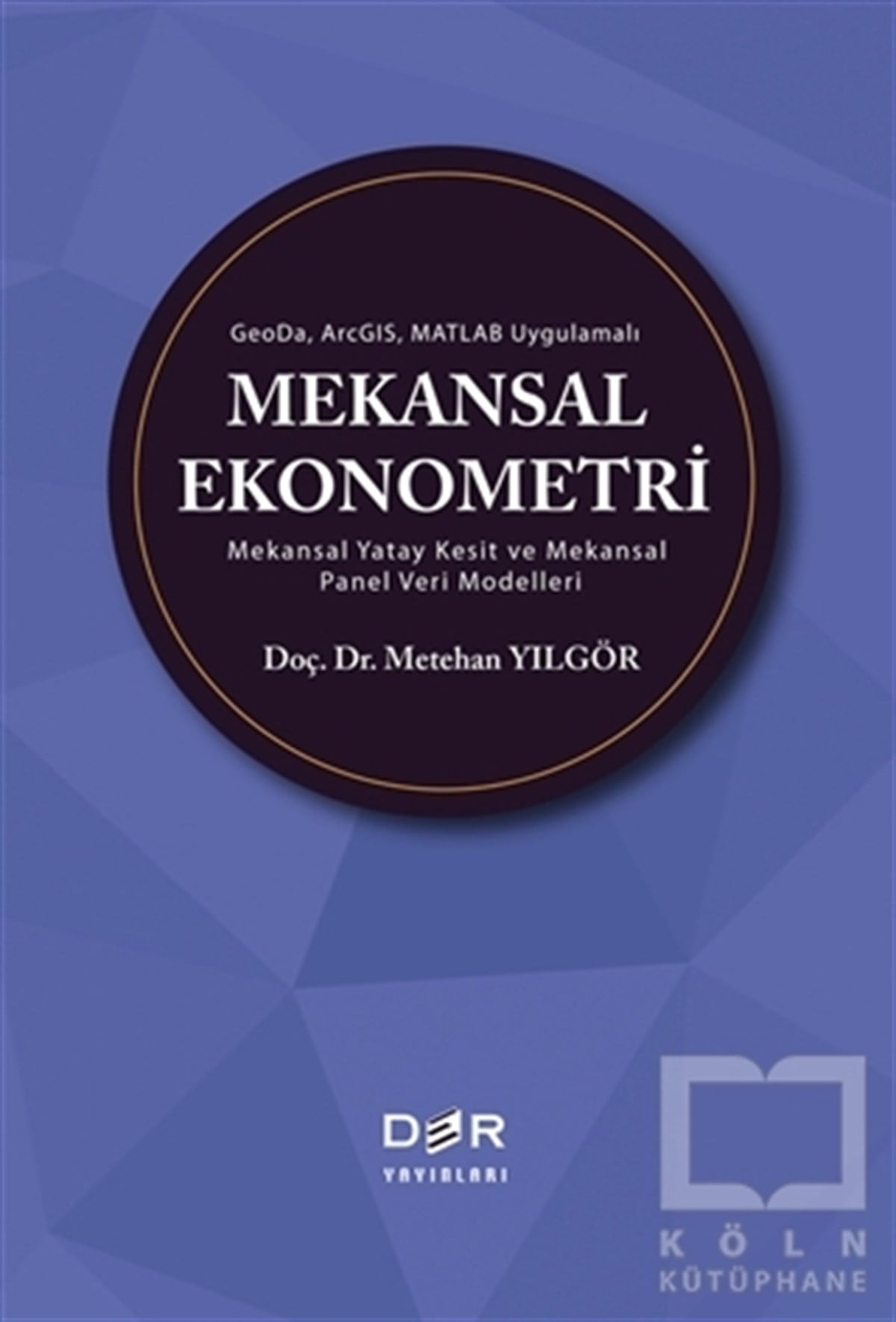 Metehan YılgörDiğerGeoDa ArcGIS Matlab Uygulamalı Mekansal Ekonometri