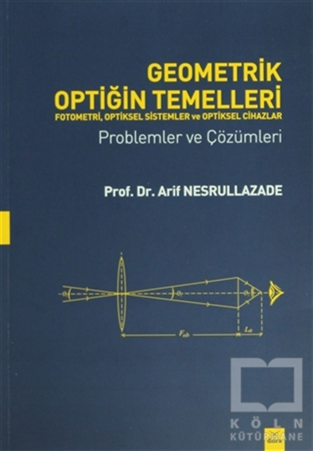 Arif NesrullazadeAkademikGeometrik Optiğin Temelleri - Fotometri, Optiksel Sistemler ve Optiksel Cihazlar