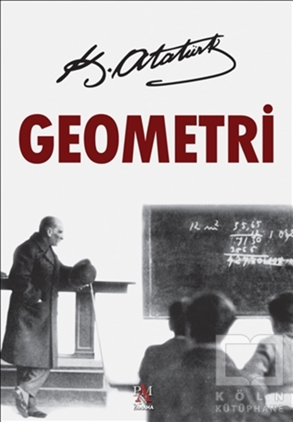 Mustafa Kemal AtatürkDiğerGeometri