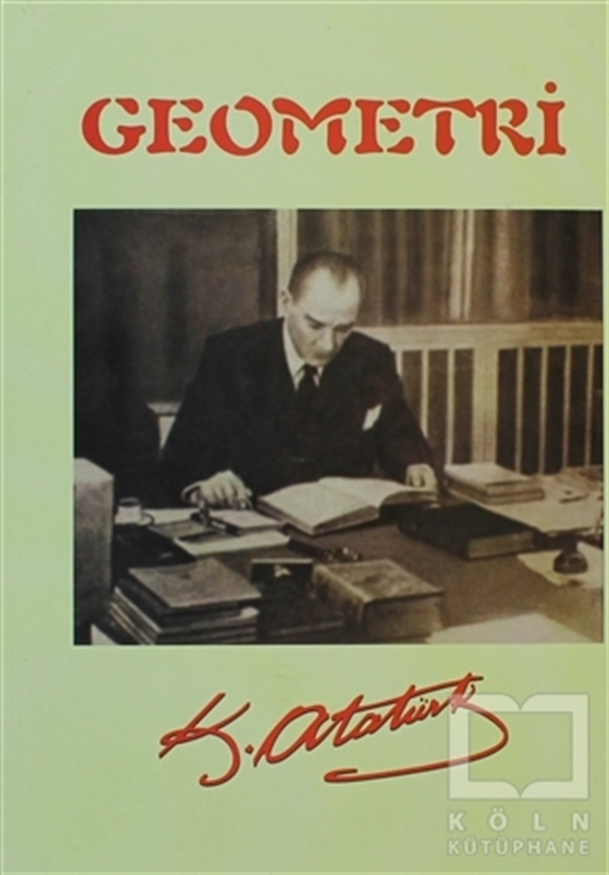 Mustafa Kemal AtatürkDiğerGeometri