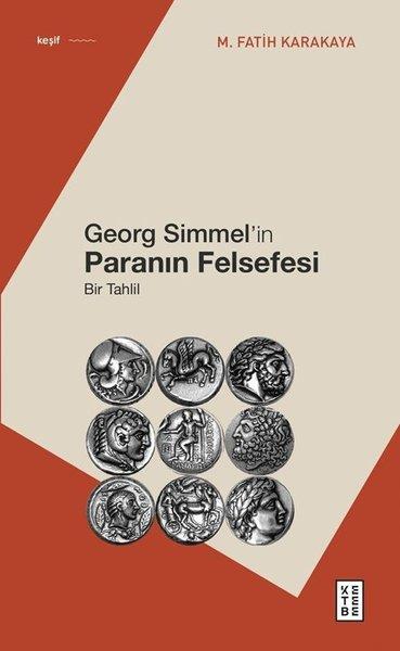 M. Fatih KarakayaFelsefe BilimiGeorg Simmel'in Paranın Felsefesi - Bir Tahlil