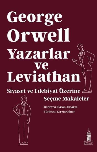 George OrwellEleştiri & Kuram & İnceleme KitaplarıGeorge Orwell Yazarlar ve Leviathan - Siyaset ve Edebiyat Üzerine Makaleler