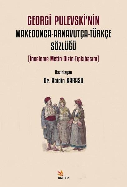KolektifDil Bilimi - EtimolojiGeorgi Pulevski'nin Makedonca - Arnavutça - Türkçe Sözlüğü - İnceleme - Metin - Dizin - Tıpkıbasım