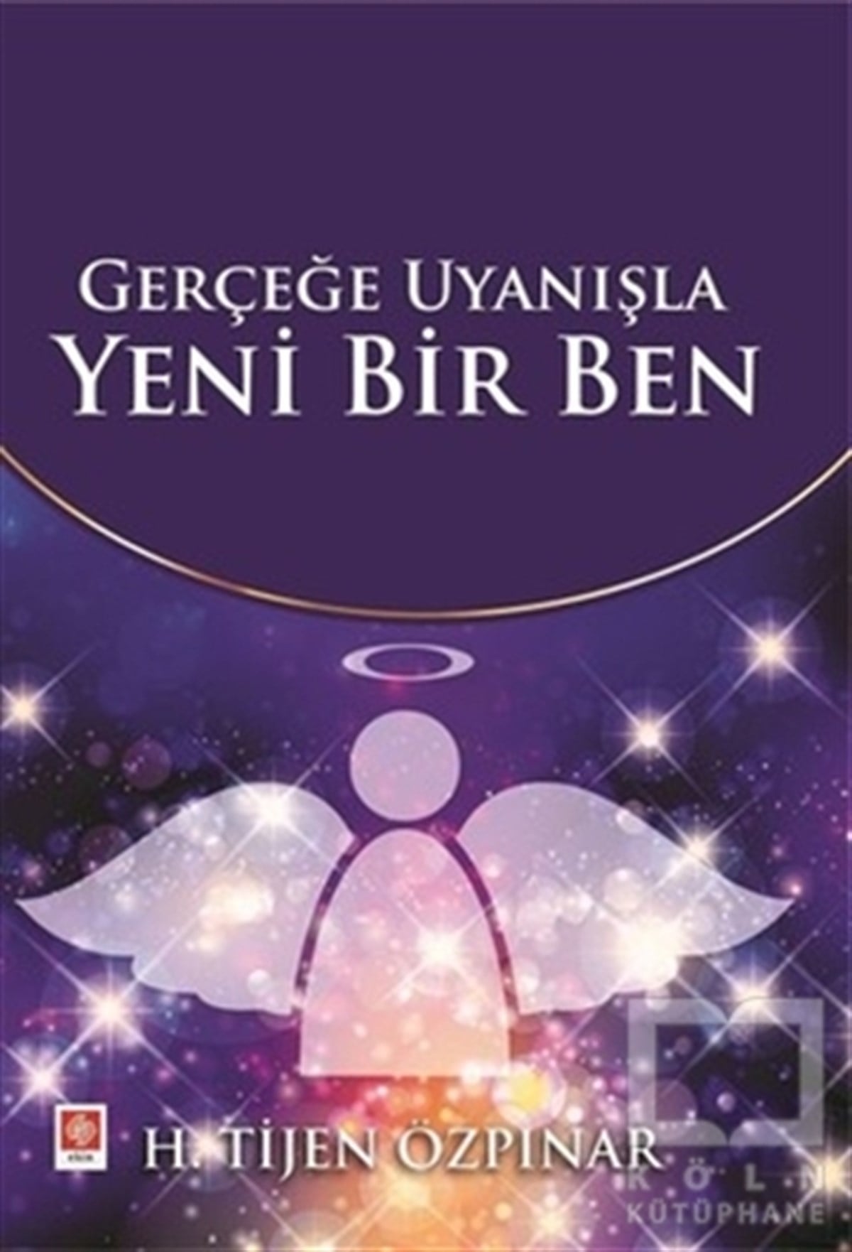 H. Tijen ÖzpınarGelişim PsikolojisiGerçeğe Uyanışla Yeni Bir Ben