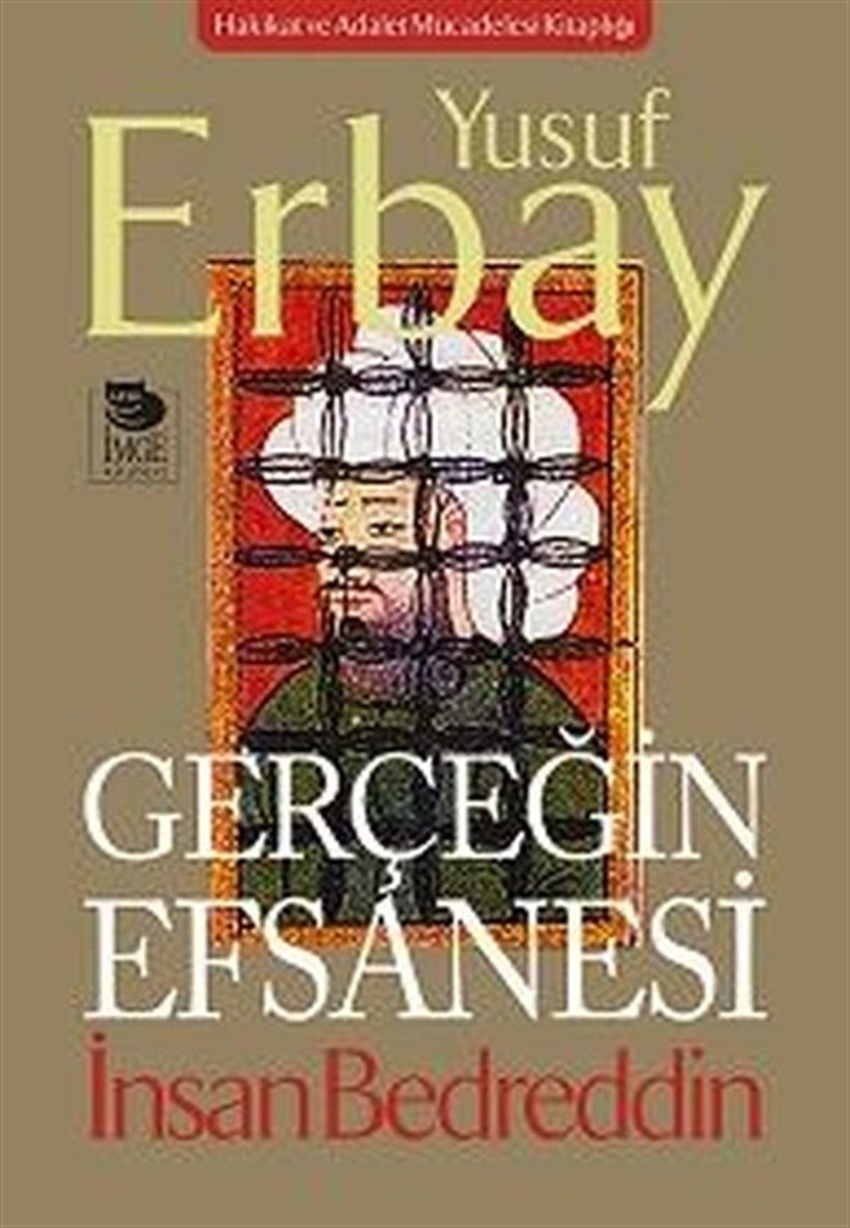 Yusuf ErbayAnı & Mektup & Günlük KitaplarıGerçeğin Efsanesi