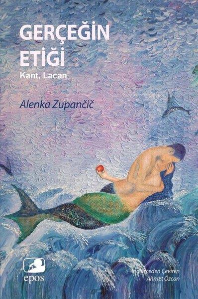 Alenka ZupancicFelsefe BilimiGerçeğin Etiği - Kant Lacan