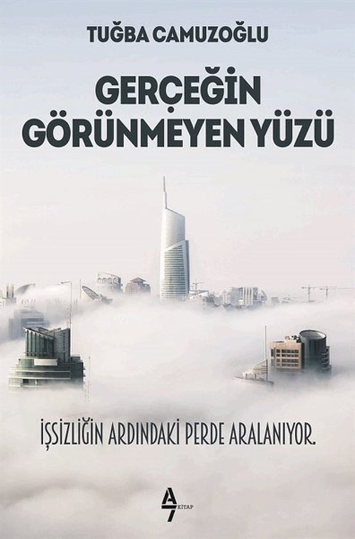 Tuğba CamuzoğluKişisel Gelişim KitaplarıGerçeğin Görünmeyen Yüzü