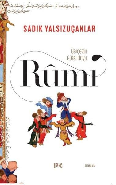 Sadık YalsızuçanlarTürk RomaniGerçeğin Güzel Huyu-Rumi