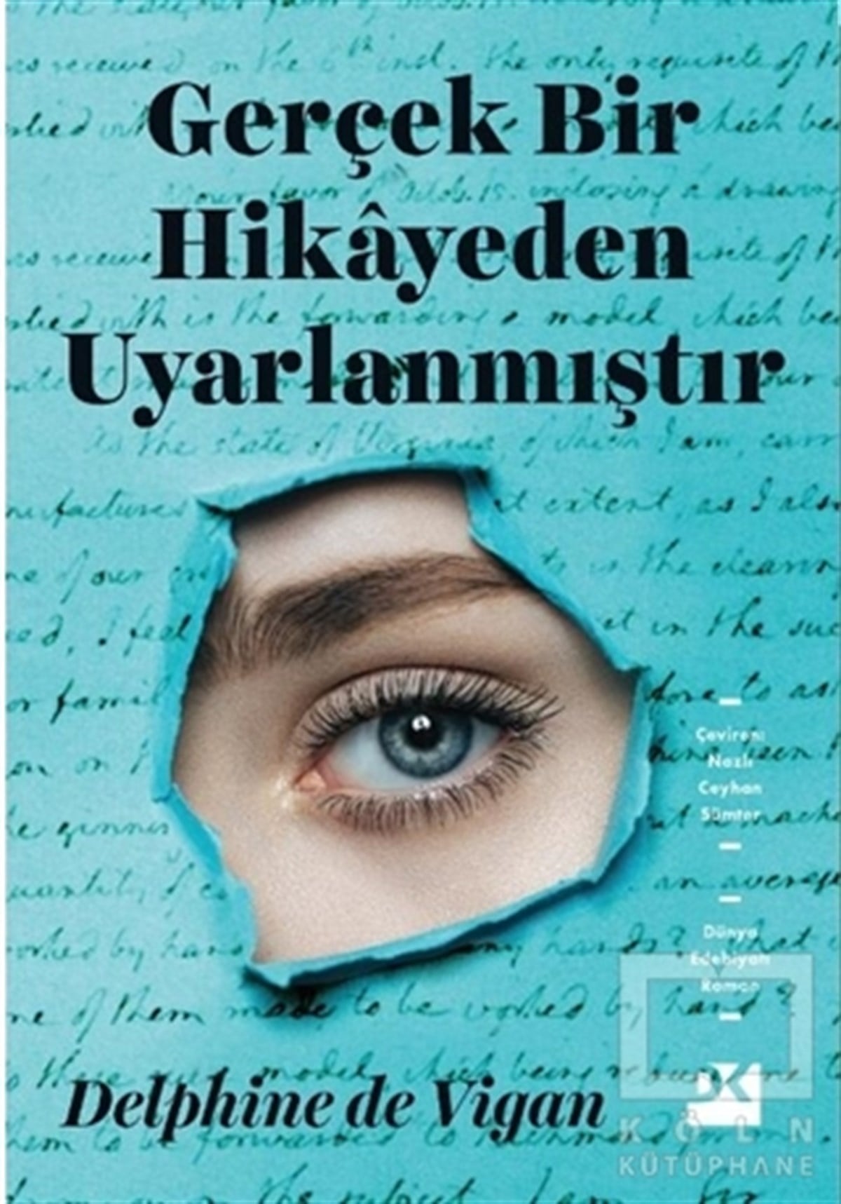 Delphine de ViganTürkçe RomanlarGerçek Bir Hikayeden Uyarlanmıştır