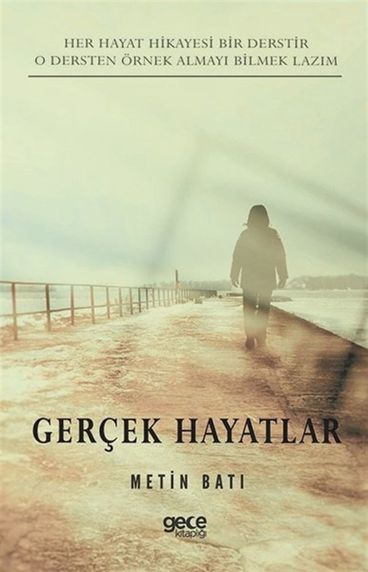 Metin BatıDeneme KitaplarıGerçek Hayatlar
