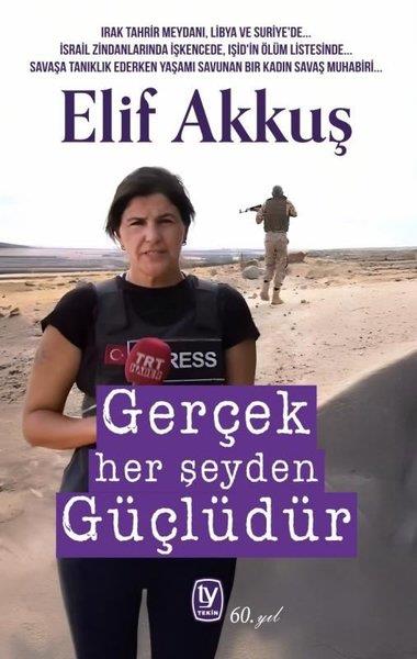 Elif AkkuşMedyaGerçek Her Şeyden Güçlüdür