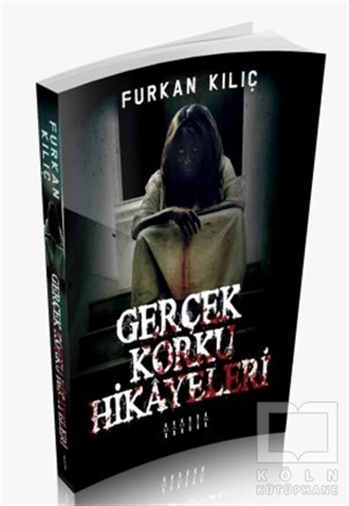 Furkan KılıçTürkçe RomanlarGerçek Korku Hikayeleri