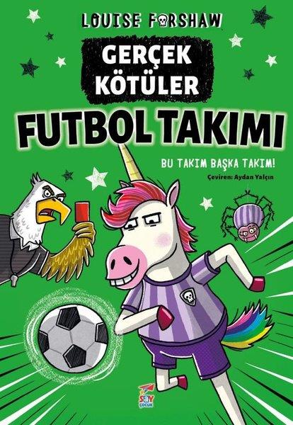 Louise ForshawÇocuk Gençlik RomanlarıGerçek Kötuler Futbol Takımı - Bu Takım Başka Takım!