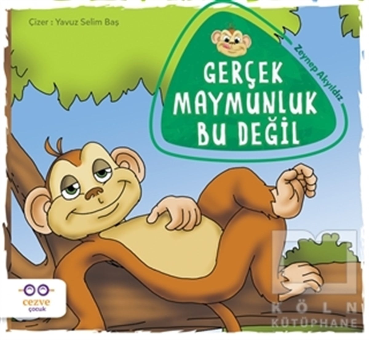 Zeynep AkyıldızMasallarGerçek Maymunluk Bu Değil
