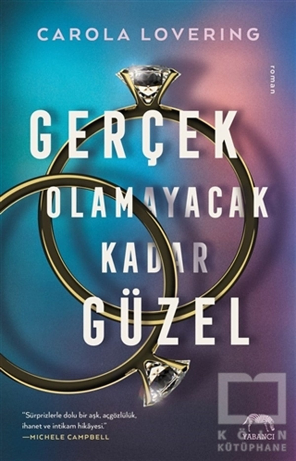 Carola LoveringKorku Kitapları & Gerilim KitaplarıGerçek Olmayacak Kadar Güzel