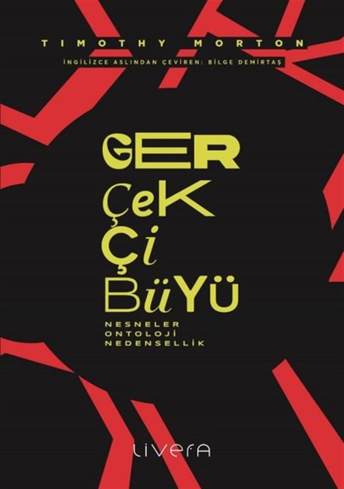 Timothy MortonFelsefe BilimiGerçekçi Büyü: Nesneler, Ontoloji, Nedensellik