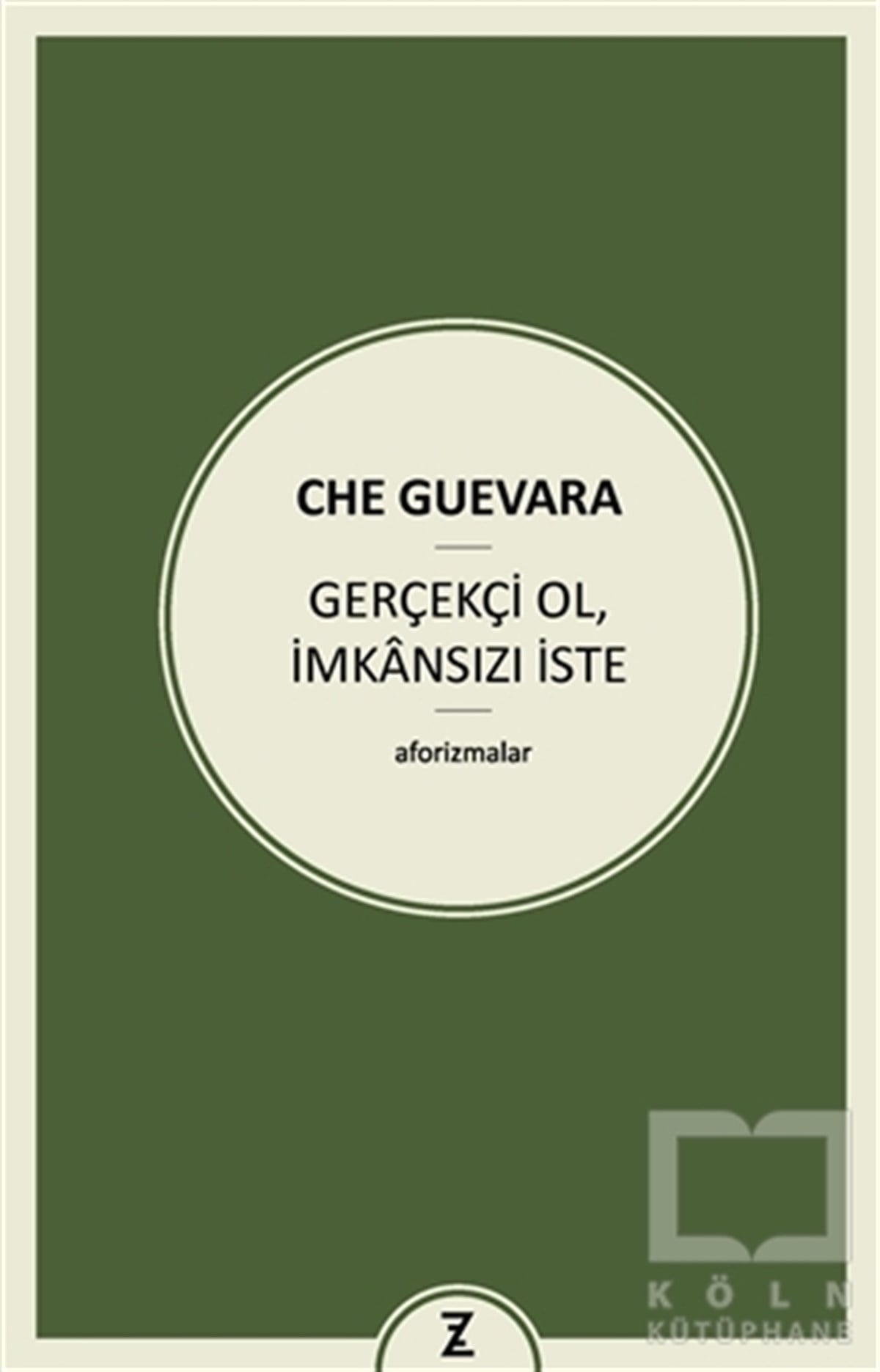 Ernesto Che GuevaraDenemeGerçekçi Ol İmkansızı İste