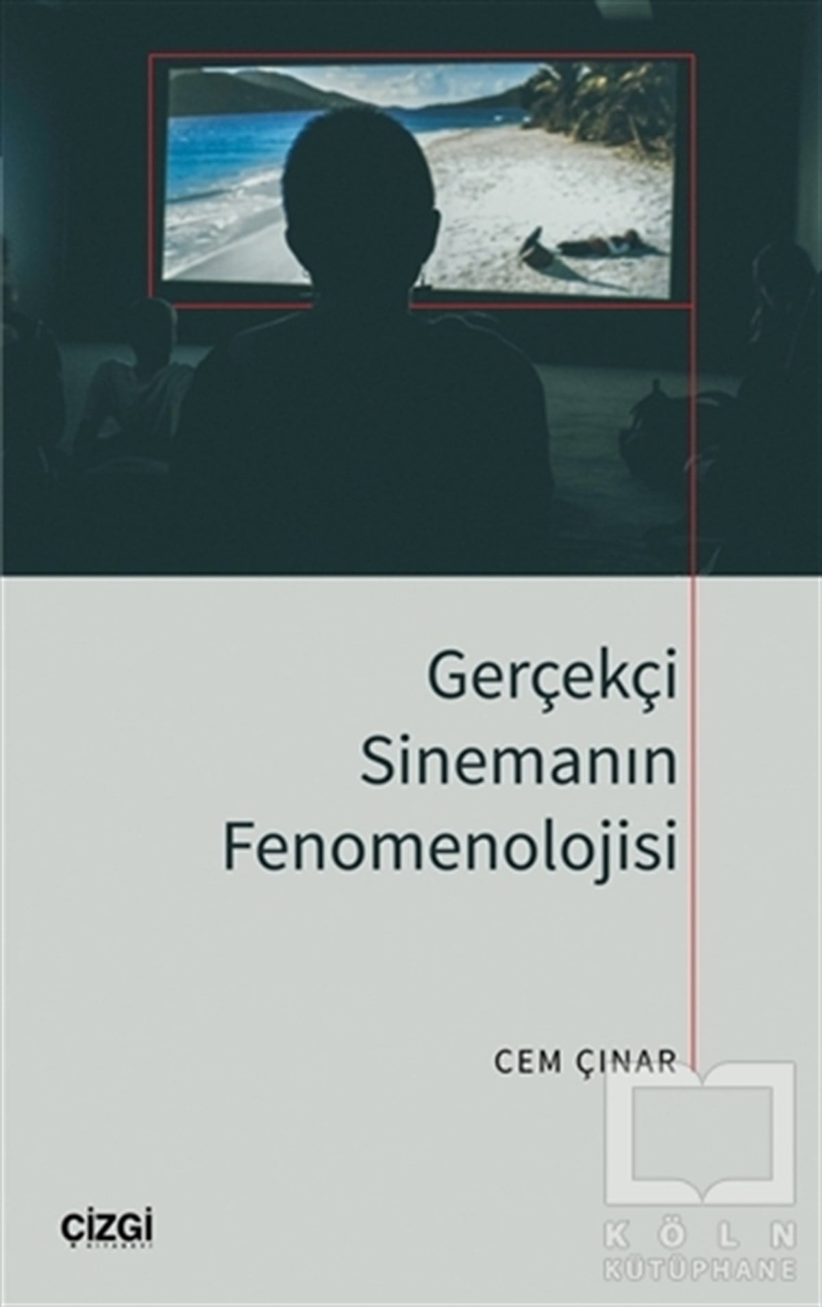 Cem ÇınarFotoğrafçılık KitaplarıGerçekçi Sinemanın Fenomenolojisi