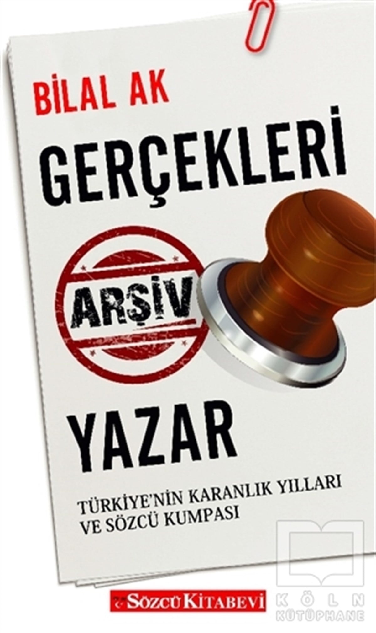Bilal AkAraştırma & İnceleme ve Referans KitaplarıGerçekleri Arşiv Yazar