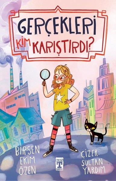 Birsen Ekim ÖzenÇocuk Gençlik RomanlarıGerçekleri Kim Karıştırdı?