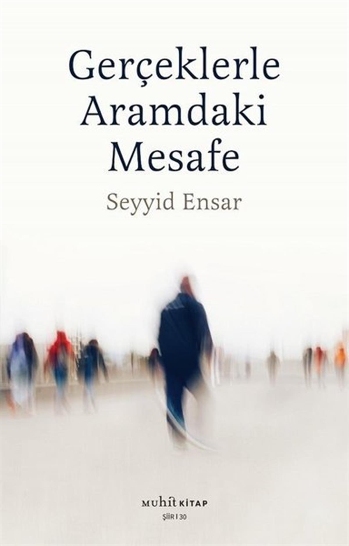 Seyyid EnsarTürk ŞiiriGerçeklerle Aramdaki Mesafe