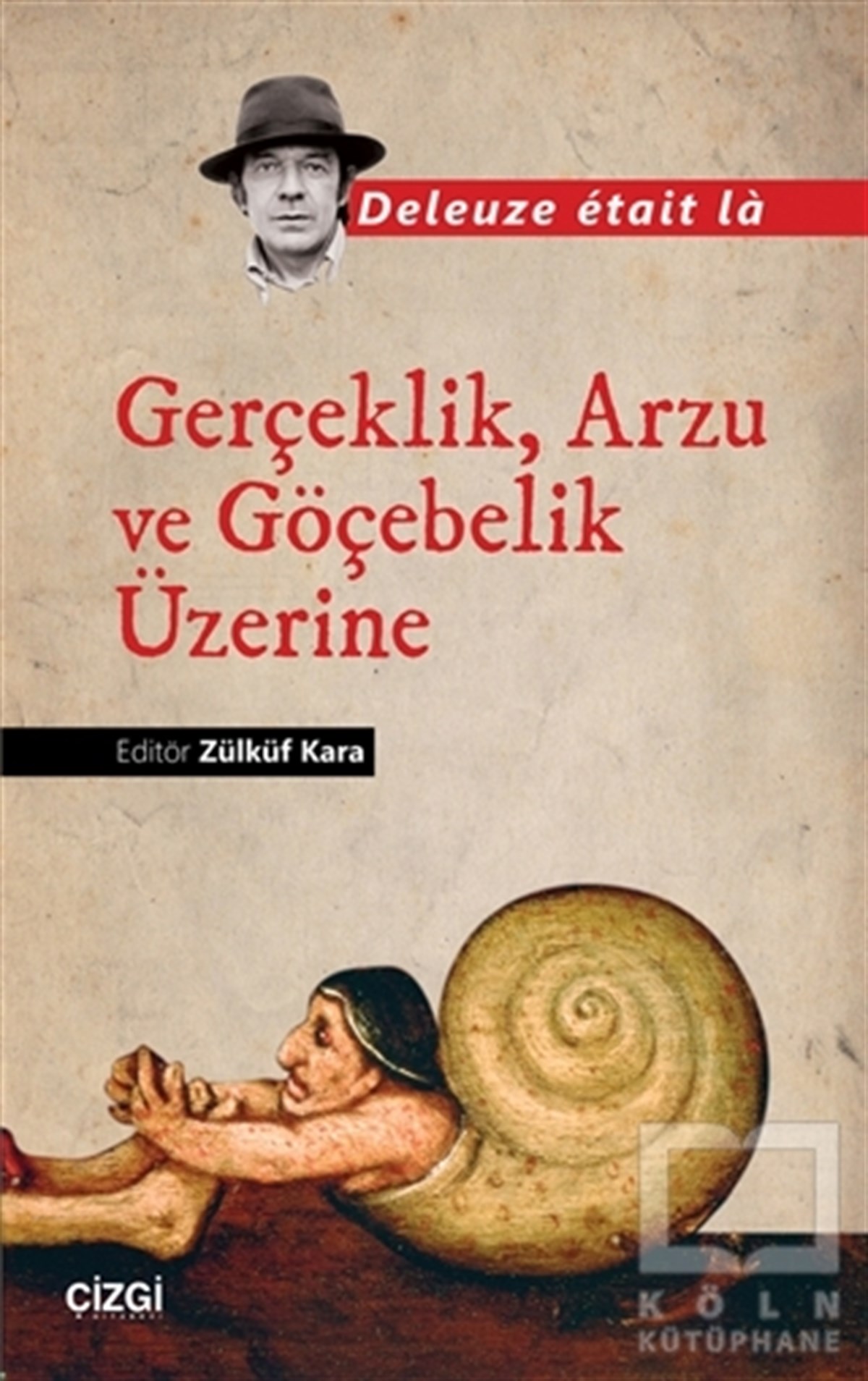 Deleuze Etait LaAraştıma-İnceleme-ReferansGerçeklik, Arzu ve Göçebelik Üzerine