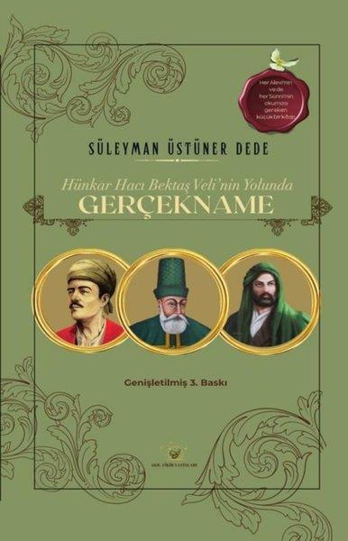 Süleyman Üstüner DedeDinGerçekname - Hünkar Hacı Bektaş Veli'nin Yolunda