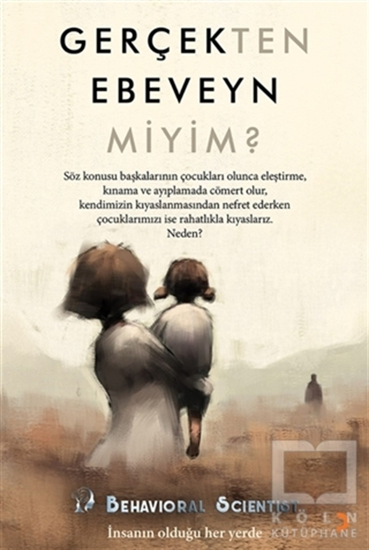 Behavioral ScientistÇocuk Psikolojisi KitaplarıGerçekten Ebeveyn Miyim?