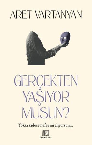 Aret VartanyanKişisel Gelişim KitaplarıGerçekten Yaşıyor musun?