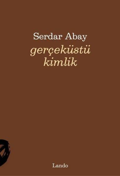 Serdar AbayTürk ŞiiriGerçeküstü Kimlik