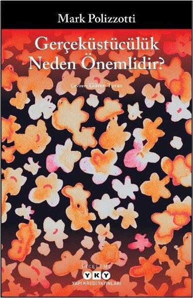 Mark PolizzottiEleştiri & Kuram & İnceleme KitaplarıGerçeküstücülük Neden Önemlidir?