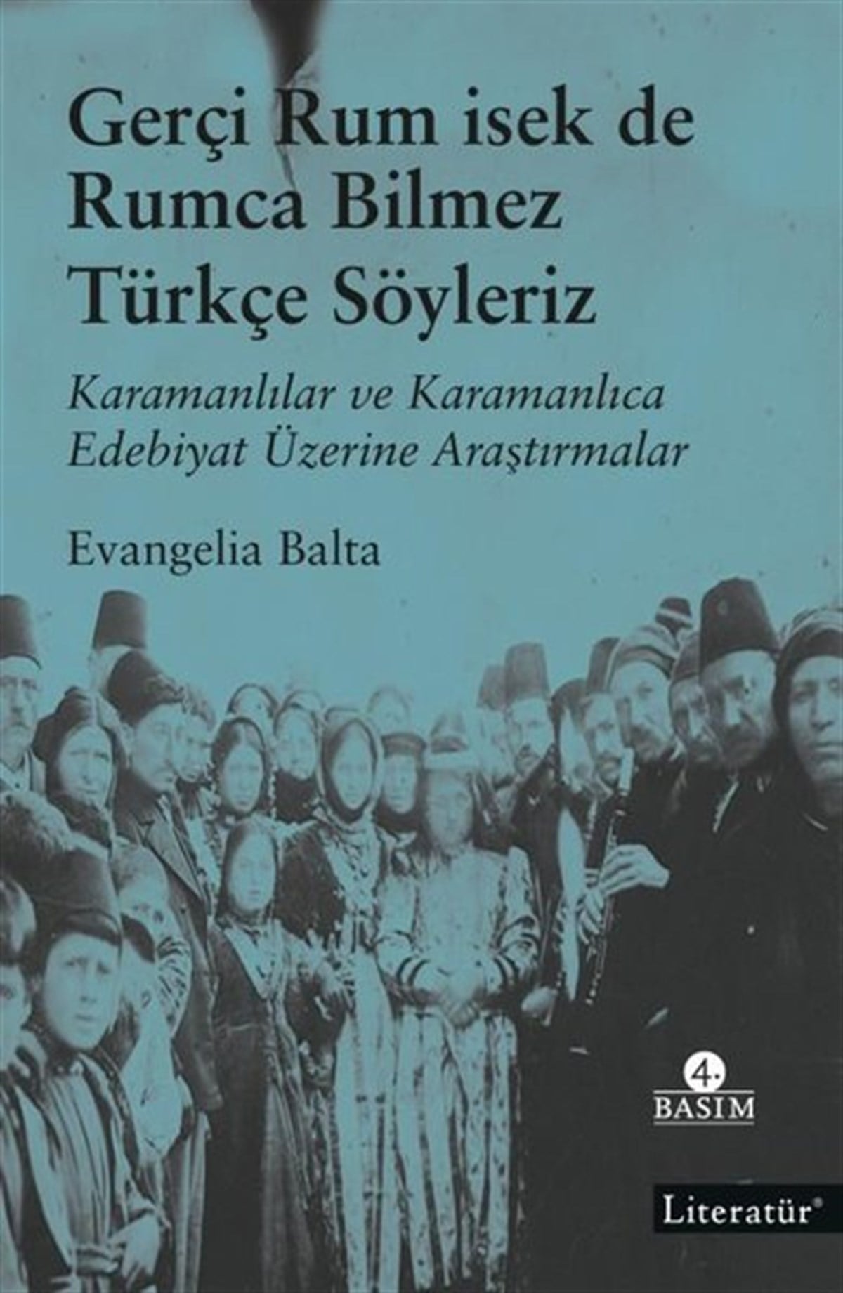 Evangelia BaltaEleştiri & Kuram & İnceleme KitaplarıGerçi Rum isek de Rumca Bilmez Türkçe Söyleriz