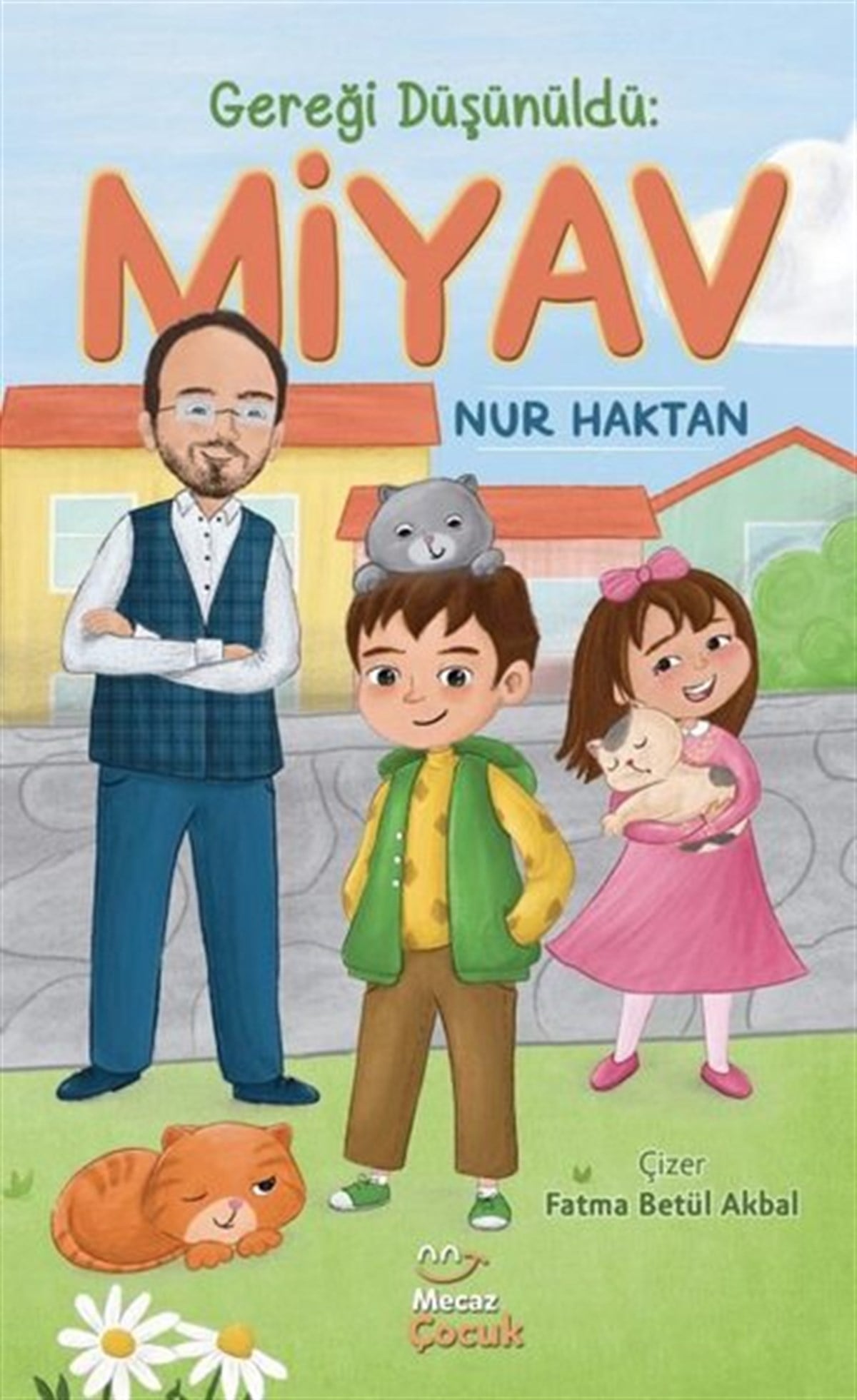 Nur HaktanÇocuk Gençlik RomanlarıGereği Düşünüldü: Miyav